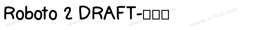 Roboto 2 DRAFT字体转换